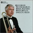 Ralph Sauer, Trombone, plays Handel, Telemann, Haydn, etc.