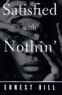 SATISFIED WITH NOTHIN: A Novel