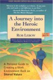 A Journey into the Heroic Environment: A Personal Guide for Creating Great Customer Transactions Using Eight Universal Shared Values