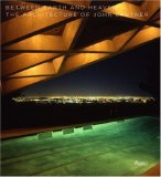 Between Earth and Heaven: The Architecture of John Lautner