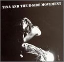 Tina & the B-Side Movement