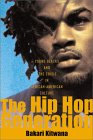The Hip Hop Generation: Young Blacks and the Crisis in African American Culture