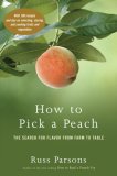 How to Pick a Peach: The Search for Flavor from Farm to Table