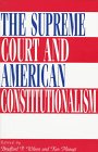 The Supreme Court and American Constitutionalism