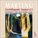 Martinu: Czech Rhapsody/Sonatas 1,2,3
