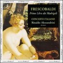 Frescobaldi: Il Primo Libro de' Madrigali