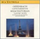 Khachaturian: Gayane; Offenbach: Ga&icirc;t&eacute; Parisienne