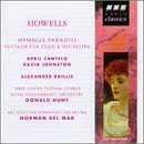 Howells: Hymnus Paradisi for soprano, tenor, chorus, & orchestra; Fantasia for Cello and orchestra