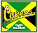 COVERS~REGGAE meets R&B/HIPHOP