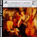Cl&eacute;rambault: Cantates / Rime, Fouch&eacute;court, Rivenq; Christie, Les Arts Florissants