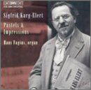 Sigfrid Karg-Elert: Pastels & Impressions