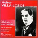Heitor Villa-Lobos: Trio No. 1; Sonata No. 3; Onze Can&ccedil;&otilde;es