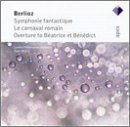 Berlioz: Symphonie fantastique; Le carnaval romain; Overture to B&eacute;atrice et B&eacute;n&eacute;dict