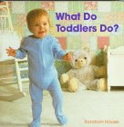 What Do Toddlers Do?