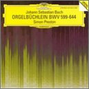 Bach: Orgelb&uuml;chlein, BWV 599 - 644