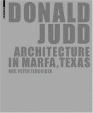 Donald Judd: Architecture in Marfa, Texas