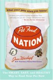 Pet Food Nation: The Smart, Easy, and Healthy Way to Feed Your Pet Now