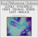 Royal Philharmonic Orchestra: Glinka; Ponchielli; Verdi...
