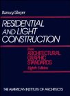 Residential and Light Construction from Architectural Graphic Standards: From Architectural Graphic Standards, Eighth Edition