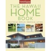 The Hawaii Home Book: Practical Tips for Tropical Living The Hawaii Home Book: Practical Tips for Tropical Living