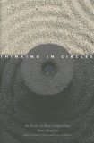 Thinking in Circles: An Essay on Ring Composition (The Terry Lectures Series)