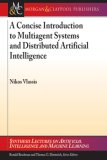 A Concise Introduction to Multiagent Systems and Distributed Artificial Intelligence (Synthesis Lectures on Artificial Intelligence and Machine Learning)
