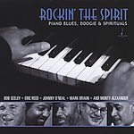 Piano Blues, Boogie & Spirituals / Rockin the Spirit
