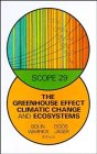 Greenhouse Effect, Climatic Change and Ecosystems (Scope 29)