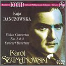 Karol Szymanowski: Violin Concertos Nos. 1 & 2; Concert Overture