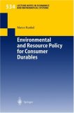 Environmental and Resource Policy for Consumer Durables (Lecture Notes in Economics and Mathematical Systems)