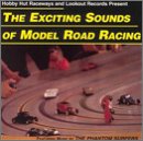 The Exciting Sounds of Model Road Racing