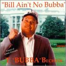 Bill Ain't No Bubba