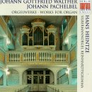 Walther, Pachelbel: Works for Organ
