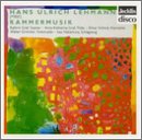 Hans Ulrich Lehmann: Chamber Music