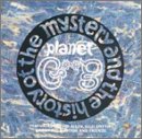The Mystery and the History of Planet Gong