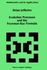 Evolution Processes and the Feynman-Kac Formula (Mathematics and Its Applications)