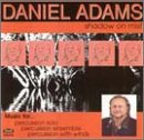 Shadow on Mist: Percussion Music By Daniel Adams
