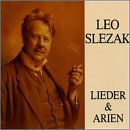 Leo Slezak - sings Lieder & Arias