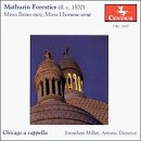 Forestier: Missa Baises Moy, Missa L'Homme Arme / Miller, Chicago a cappella