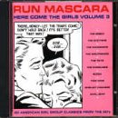 Here Come the Girls, Vol. 3: Run Mascara