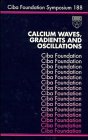 Calcium, Waves, Gradients and Oscillations - Symposium No. 188