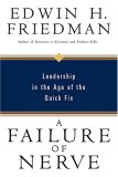 A Failure of Nerve: Leadership in the Age of the Quick Fix