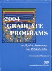 2004 Graduate Programs in Physics, Astronomy, and Related Fields (Graduate Programs in Physics, Astronomy and Related Fields)
