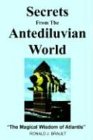SECRETS FROM THE ANTEDILUVIAN WORLD: "The Magical Wisdom of Atlantis"
