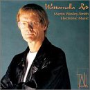 Wattamolla Red: Electronic Music by Martin Wesley-Smith