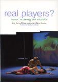 Real Players?: Drama, Technology and Education