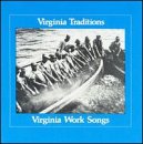 Virginia Traditions: Virginia Work Songs