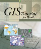 GIS Tutorial for Health (GIS Tutorial series)