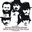 Uncut - Across the Great Divide - Music Inspired By the Band