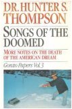 Songs of the Doomed: More Notes on the Death of the American Dream Gonzo Papers